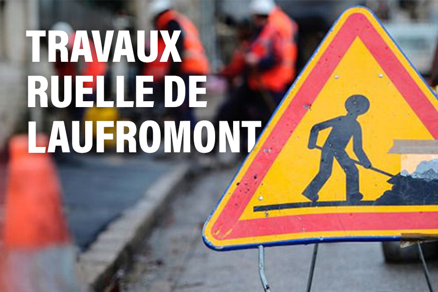 Travaux : circulation interdite rue des Soupirs et ruelle de Laufromont