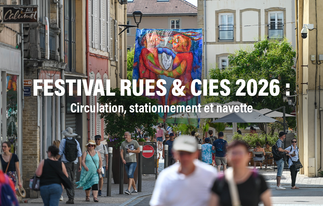 Festival Rues & Cies 2026 : circulation, stationnement et navette