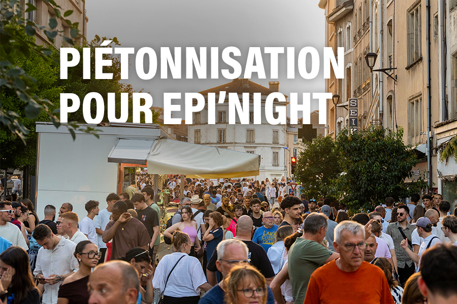 Epi’night : piétonnisation des rues